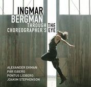 Photo Ingmar Bergman: through the choreographer's eyes
