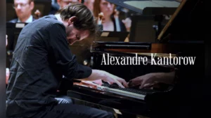 Alexandre Kantorow plays Tchaikovsky