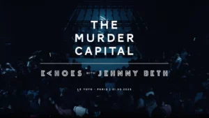 The Murder Capital - Echoes With Jehnny Beth